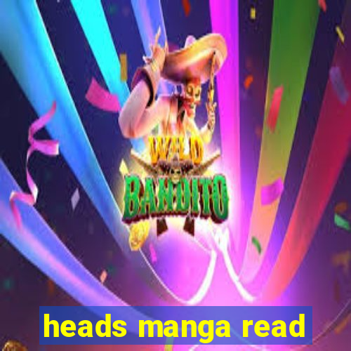 heads manga read