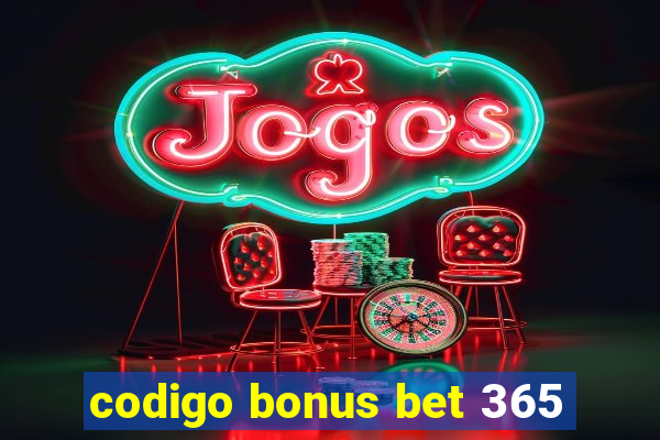 codigo bonus bet 365