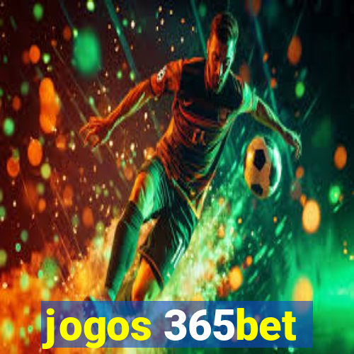 jogos 365bet