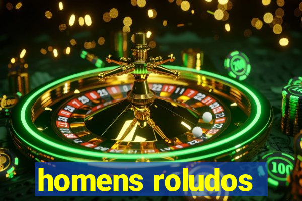 homens roludos