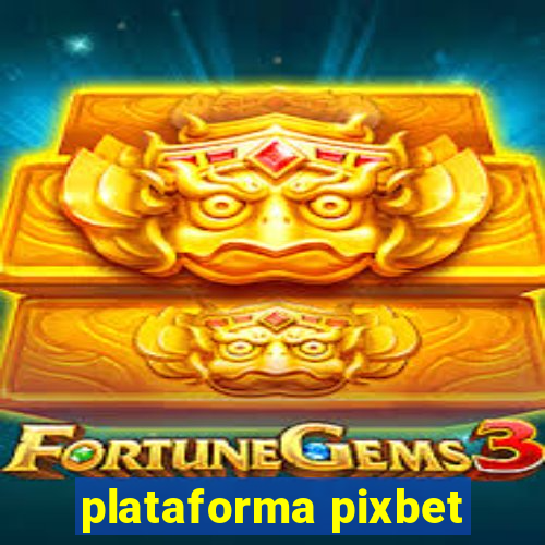 plataforma pixbet