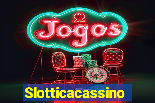 Slotticacassino