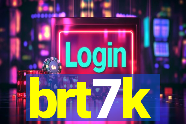 brt7k