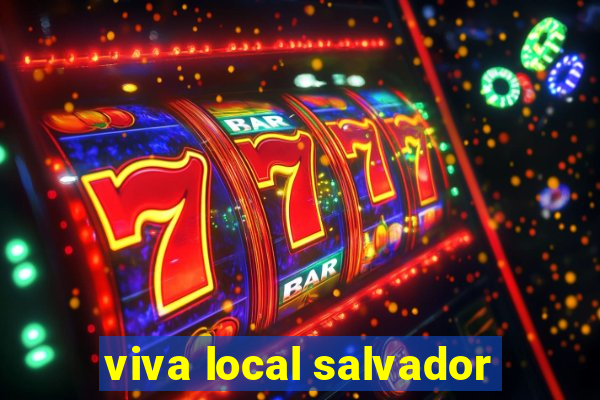 viva local salvador