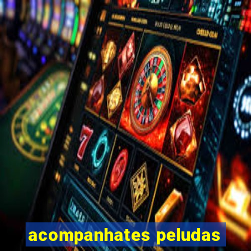 acompanhates peludas