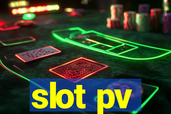 slot pv