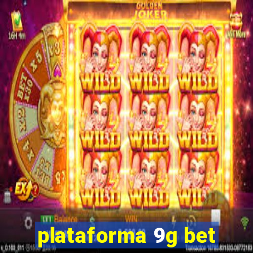 plataforma 9g bet