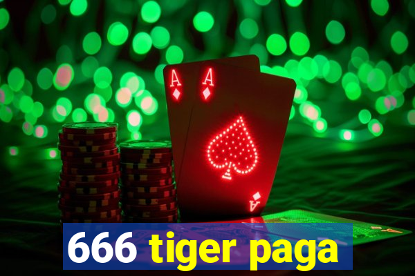 666 tiger paga