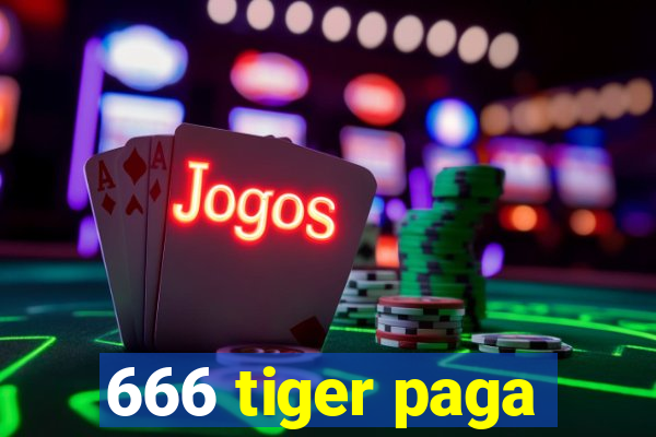 666 tiger paga