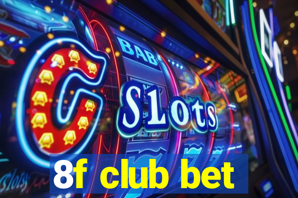 8f club bet