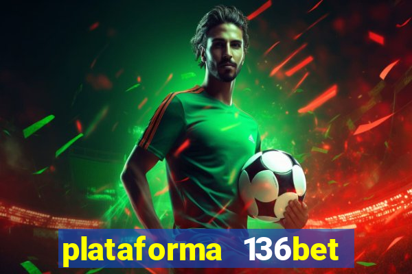 plataforma 136bet paga mesmo