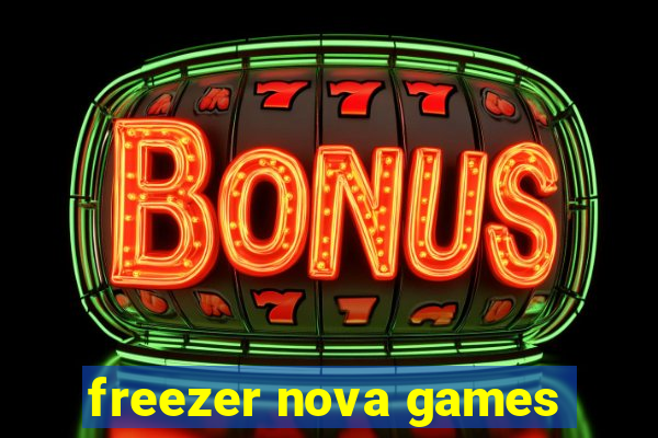 freezer nova games