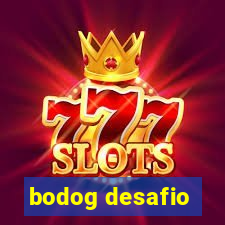 bodog desafio