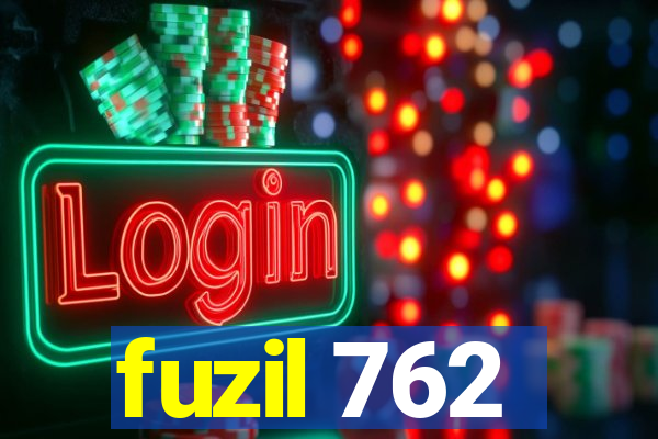 fuzil 762