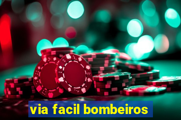 via facil bombeiros