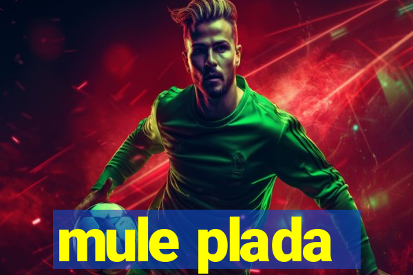 mule plada