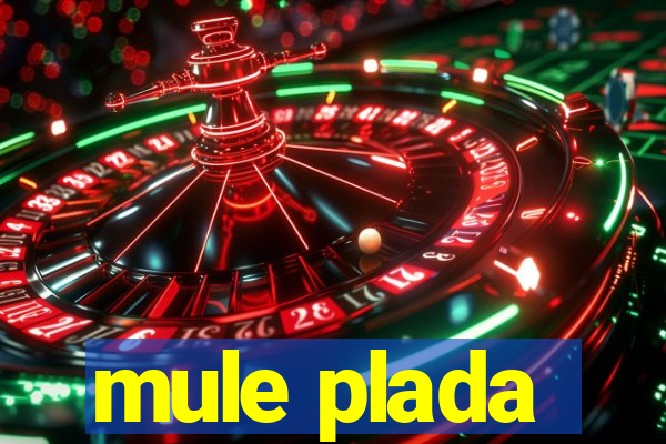 mule plada