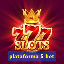 plataforma 5 bet