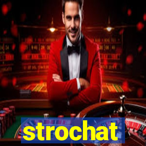 strochat