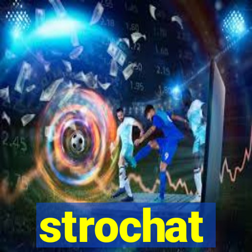 strochat