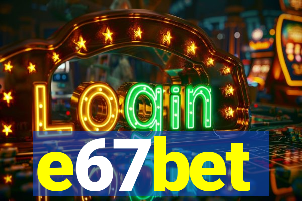 e67bet