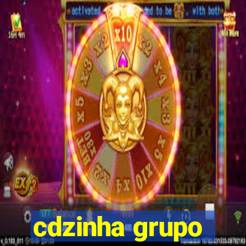 cdzinha grupo