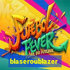 blaseroublazer