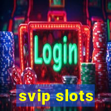 svip slots