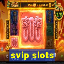 svip slots