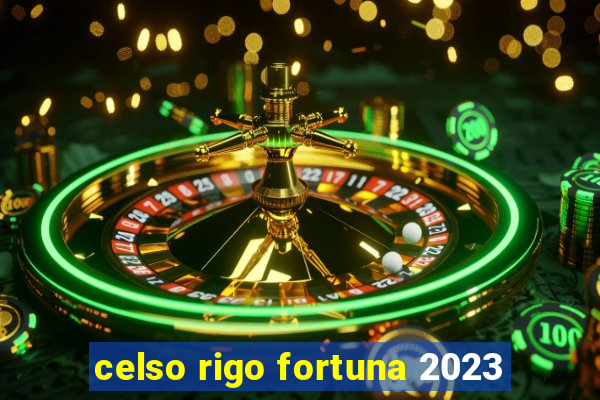 celso rigo fortuna 2023