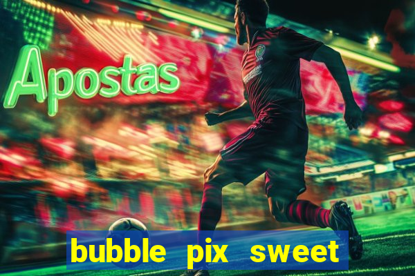 bubble pix sweet media marketing ltda