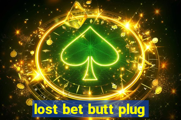 lost bet butt plug