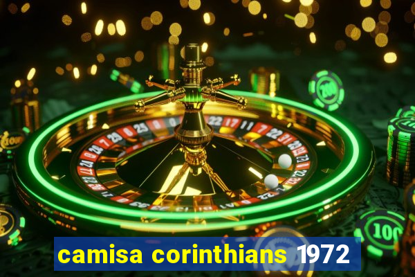 camisa corinthians 1972