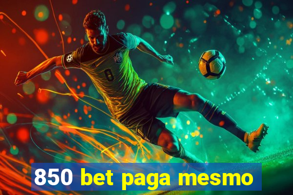 850 bet paga mesmo