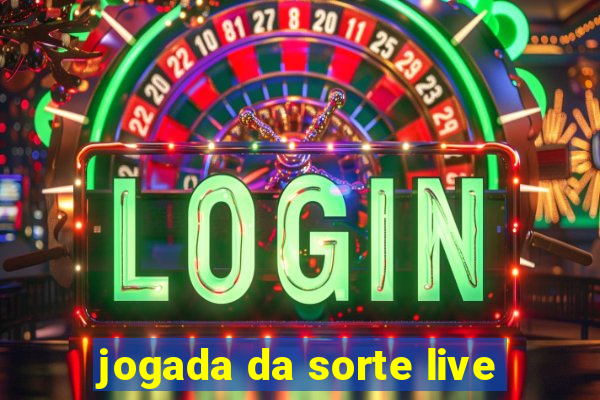 jogada da sorte live