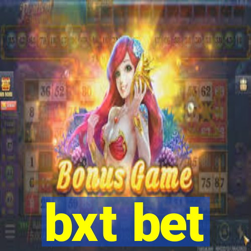 bxt bet