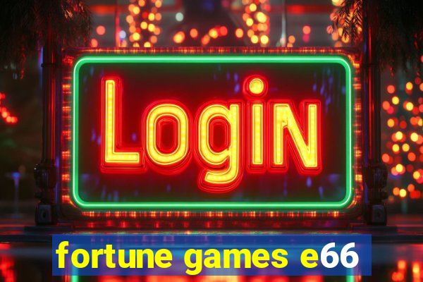 fortune games e66