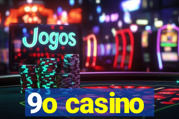 9o casino