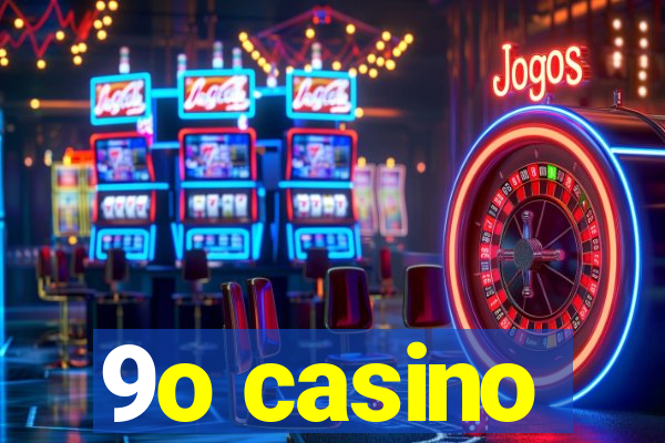 9o casino