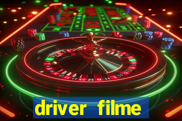 driver filme completo dublado