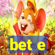 bet e