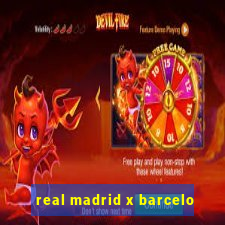 real madrid x barcelo