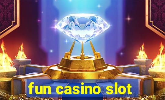 fun casino slot