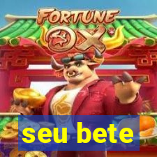 seu bete