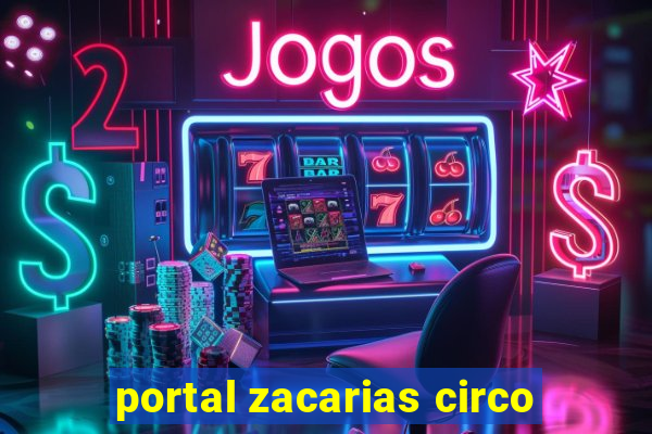 portal zacarias circo