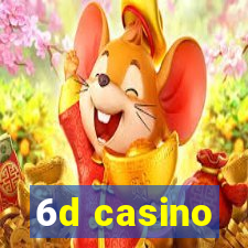 6d casino