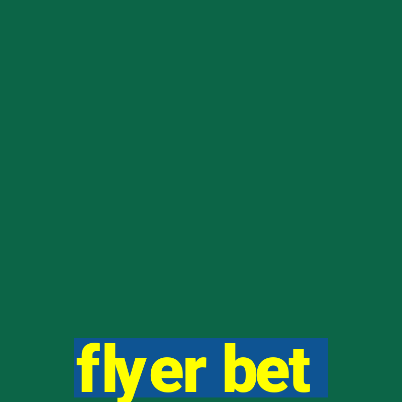 flyer bet