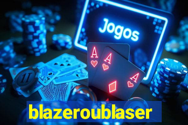 blazeroublaser