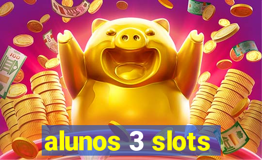 alunos 3 slots