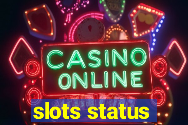 slots status